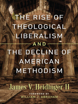 cover image of The Rise of Theological Liberalism and the Decline of American Methodism